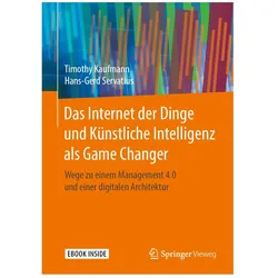 Das Internet der Dinge und Künstliche Intelligenz als Game Changer, Fachbücher von Timothy Kaufmann, Hans-Gerd Servatius