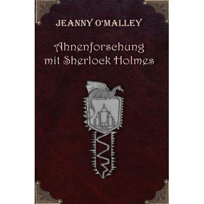 Ahnenforschung mit Sherlock Holmes, Taschenbuch von Jeanny O'Malley; Epubli, 978-3-565-38892-9