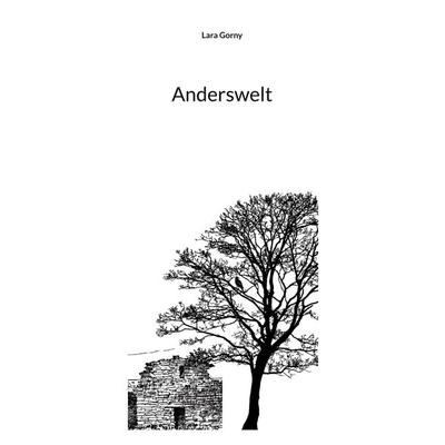 Anderswelt, Taschenbuch von Lara Gorny, BoD – Books on Demand, 978-3-7347-8848-2