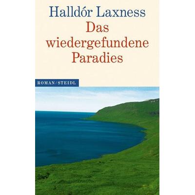 Das wiedergefundene Paradies, Taschenbuch von Halldór Laxness, Steidl GmbH & Co. OHG, 978-3-86930-405-2