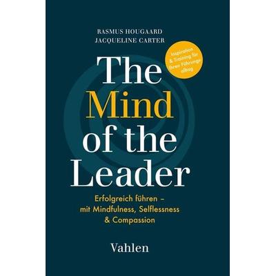 The Mind of the Leader, Gebundene Ausgabe von Rasmus Hougaard,Jacqueline Carter, Vahlen, Franz, 978-3-8006-6078-0