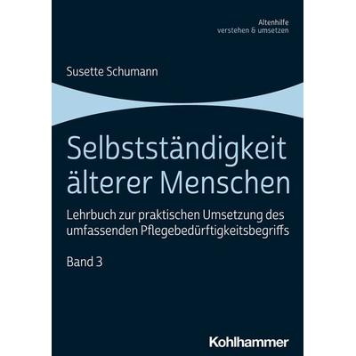 Selbstständigkeit älterer Menschen, Taschenbuch von Susette Schumann, Kohlhammer, 978-3-17-038508-5