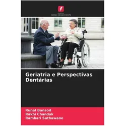 Geriatria e Perspectivas Dentárias, Ratgeber von Ramhari Sathawane, Rakhi Chandak, Runal Bansod