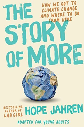 Hope Jahren - The Story of More (Adapted for Young Adults): How We Got to Climate Change and Where to Go from Here - Preis vom 09.10.2026 07:28:09 h