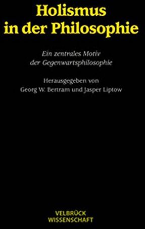 Bertram, Georg W. - Holismus in der Philosophie: Ein zentrales Motiv der Gegenwartsphilosophie - Preis vom 30.09.2026 09:01:18 h
