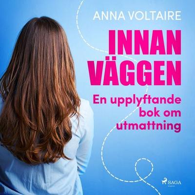 Innan väggen: en upplyftande bok om utmattning - Anna Voltaire, Audio, 9788726034585