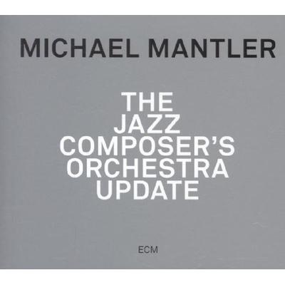 The Jazz Composer's Orchestra Update - Michael Mantler, CD