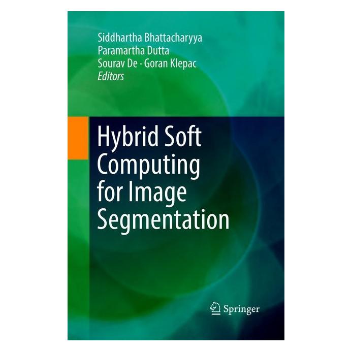 Springer Hybrid Soft Computing for Image Segmentation (Englisch, Softcover, Goran Klepac, Paramartha Dutta, Siddhartha Bhattacharyya, Sourav De) (56008837)