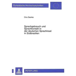 Sprachgebrauch und Sprachkontakt in der deutschen Sprachinsel in Südbrasilien, Fachbücher von Ciro Damke