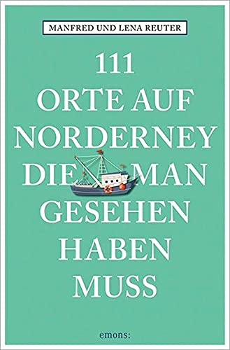 Manfred Reuter - 111 Orte auf Norderney, die man gesehen haben muss - Preis vom 30.09.2026 22:30:23 h