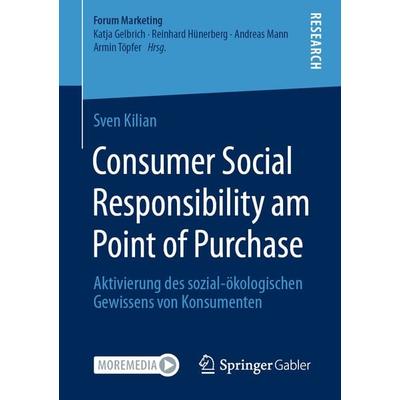 Consumer Social Responsibility am Point of Purchase, Taschenbuch von Sven Kilian, Springer Fachmedien Wiesbaden GmbH, 978-3-658-34234-0
