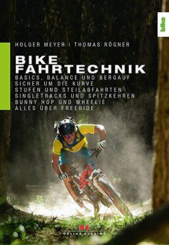 Holger Meyer - Bike Fahrtechnik: Basics, Balance und bergauf. Sicher um die Kurve. Stufen und Steilabfahrten. Singletracks und Spitzkehren. Bunny Hop, Wheelie und Manual. Alles über Enduro, Flow & Freeride - Preis vom 09.10.2026 07:28:09 h