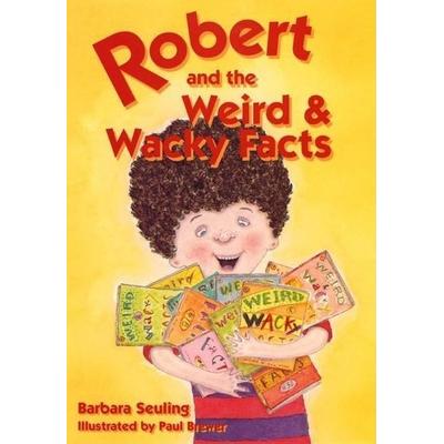 Robert and the Weird and Wacky Facts, Gebundene Ausgabe von Barbara Seuling, Epals Media DBA of Carus Publishing Company, 978-0-8126-2653-7