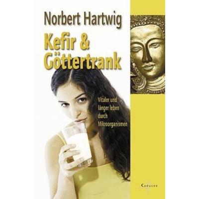 Kefir & Göttertrank, Taschenbuch von Norbert Hartwig, Silberschnur