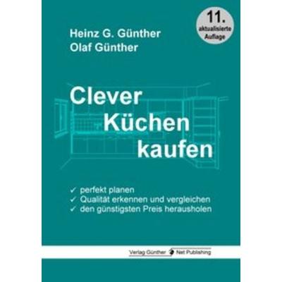 Clever Küchen kaufen, Taschenbuch von Heinz G. Günther,Olaf Günther, Günther Net Publishing