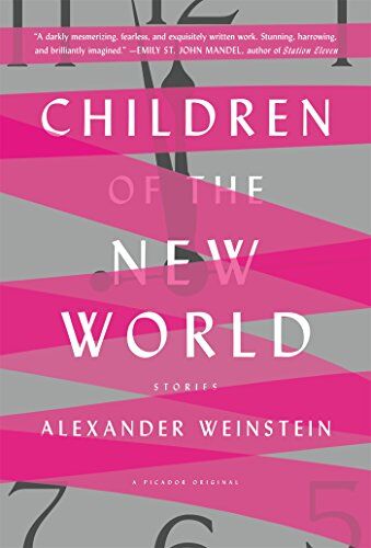 Alexander Weinstein - Children of the New World: Stories - Preis vom 09.10.2026 07:28:09 h