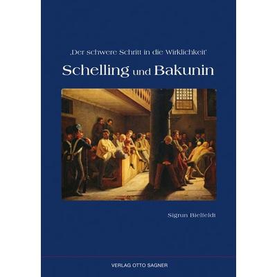 Der schwere Schritt in die Wirklichkeit. Schelling und Bakunin, Taschenbuch von Sigrun Bielfeldt, Peter Lang GmbH, Internationaler Verlag der
