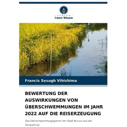 Bewertung Der Auswirkungen Von überschwemmungen Im Jahr 2022 Auf Die Reiserzeugu, Fachbücher von Francis Sesugh Vihishima