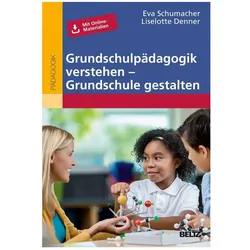 Grundschulpädagogik verstehen Grundschule gestalten, Fachbücher von Eva Schumacher, Liselotte Denner