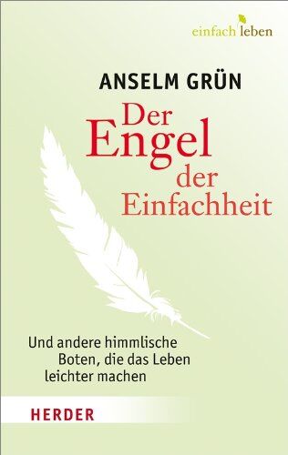 Anselm Grün - Der Engel der Einfachheit und andere himmlische Boten, die das Leben leichter machen - Preis vom 04.10.2026 03:51:26 h