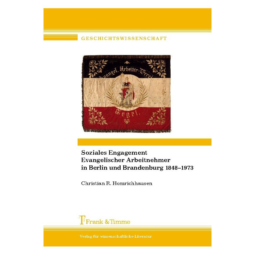 Frank & Timme Soziales Engagement Evangelischer Arbeitnehmer in Berlin und Brandenburg 1848-1973 (Deutsch, Softcover, Christian R Homrichhausen) (55806429)