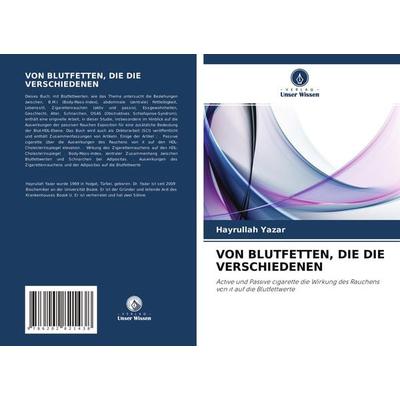 Von Blutfetten, die die Verschiedenen, Taschenbuch von Hayrullah Yazar, Verlag Unser Wissen, 978-620-2-82143-8