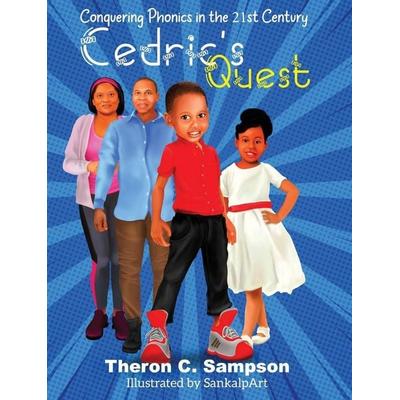 Cedric's Quest Conquering Phonics in 21st Century, Gebundene Ausgabe von Theron Sampson, Theron Sampson, 978-1-73429-108-7
