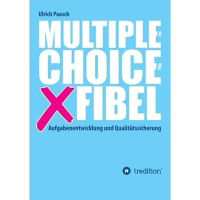 Multiple-Choice-Fibel, Taschenbuch von Ulrich Paasch, Tredition, 978-3-7323-4186-3