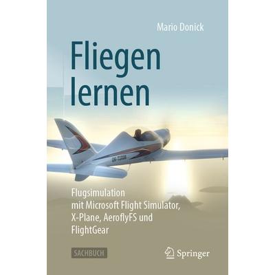 Fliegen lernen, Taschenbuch von Mario Donick, Springer Fachmedien Wiesbaden GmbH, 978-3-658-45057-1