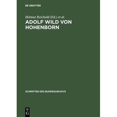 Adolf Wild von Hohenborn, Gebundene Ausgabe von Helmut Reichold,Gerhard Granier, De Gruyter Oldenbourg, 978-3-486-41862-0