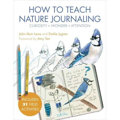 How to Teach Nature Journaling, Taschenbuch von John Muir Laws,Emilie Lygren, Ingram Publishers Services, 978-1-59714-490-2