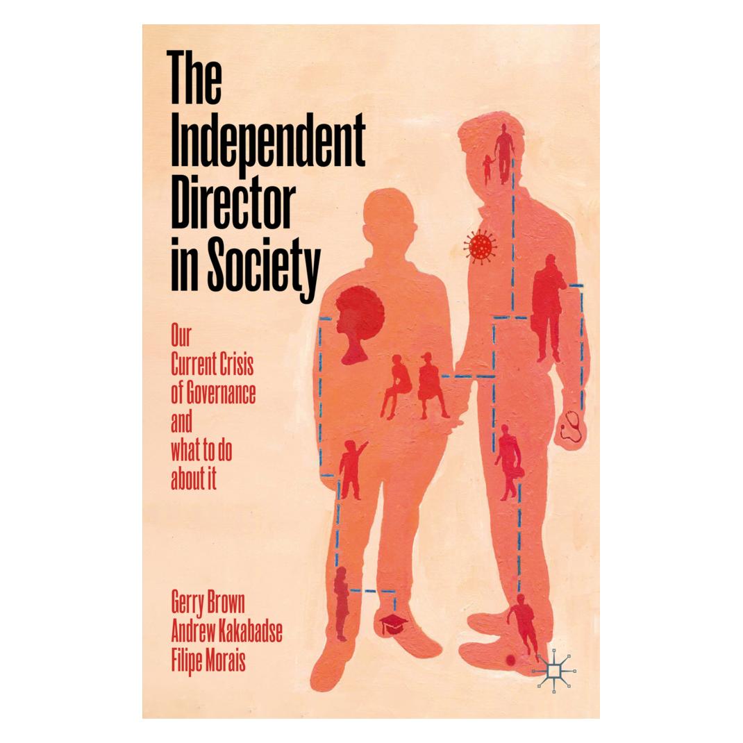 Springer The Independent Director in Society (Englisch, Softcover, Andrew Kakabadse, Filipe Morais, Gerry Brown) (56204086)