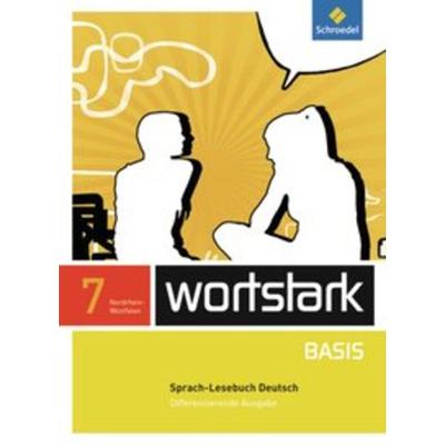 Wortstark Basis 7. SprachLeseBuch. Differenzierende Ausgabe. Nordrhein-Westfalen, Gebundene Ausgabe von Lyane Berndt-Kröse,Beatrice Driesch-Roth,Tanja