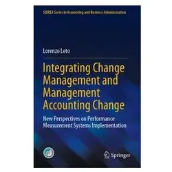 Integrating Change Management and Management Accounting Change, Fachbücher von Lorenzo Leto