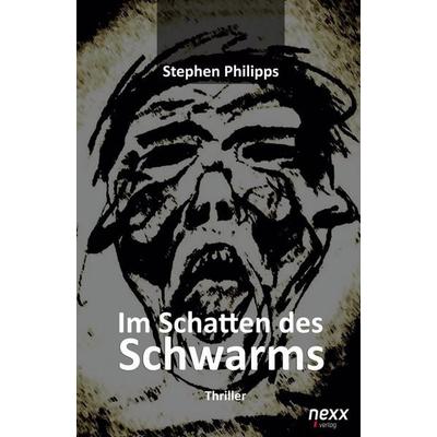Im Schatten des Schwarms, Taschenbuch von Stephen Philipps, Nexx verlag, 978-3-95870-196-0