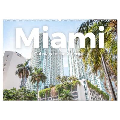 Miami - Gateway to the Americas (Wandkalender 2026 DIN A2 quer), CALVENDO Monatskalender