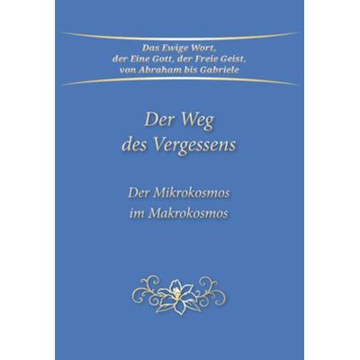 Der Weg des Vergessens, Taschenbuch von Gabriele, Gabriele-Verlag Das Wort, 978-3-96446-277-0