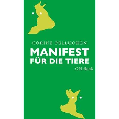 Manifest für die Tiere, Taschenbuch von Corine Pelluchon, C.H. Beck, 978-3-406-81827-1