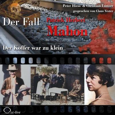Der Koffer war zu klein - Der Fall Patrick Herbert Mahon - Peter Hiess,Christian Lunzer, Audio, 9783956162121