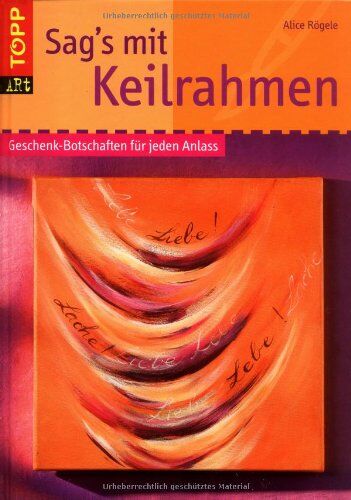 Alice Rögele - Sag's mit Keilrahmen: Geschenk-Botschaften für jeden Anlass - Preis vom 11.10.2026 15:43:13 h