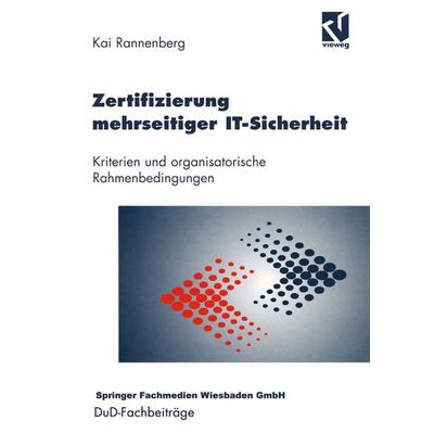 Zertifizierung mehrseitiger IT-Sicherheit, Taschenbuch von Kai Rannenberg, Vieweg & Teubner, 978-3-528-05666-7