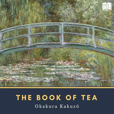 The Book of Tea - Okakura Kakuzō, Audio, 4069829620246