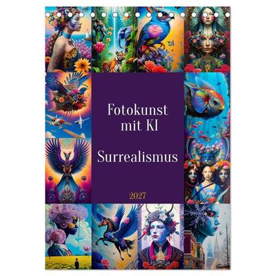 Fotokunst mit KI - Surrealismus (Tischkalender 2027 DIN A5 hoch), CALVENDO Monatskalender
