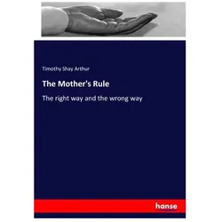 The Mother's Rule, Ratgeber von Timothy Shay Arthur