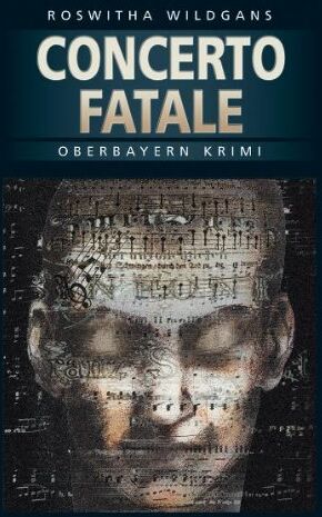 Roswitha Wildgans - Concerto Fatale: Oberbayern Krimi - Preis vom 17.10.2026 19:25:27 h
