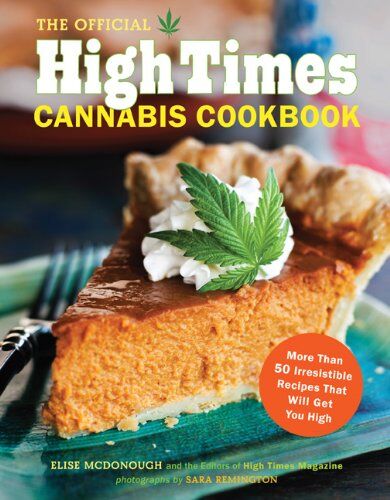 High Time Magazine - The Official High Times Cannabis Cookbook: More Than 50 Irresistible Recipes That Will Get You High - Preis vom 10.10.2026 11:48:34 h