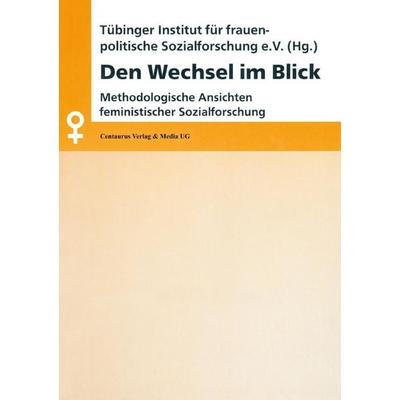 Den Wechsel im Blick, Taschenbuch von Barbara Stauber,Heide Funk,Tübinger Institut für Frauenpolitik,Maria Bitzan, Centaurus Verlag & Media,