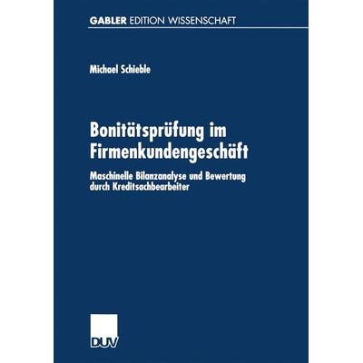 Bonitätsprüfung im Firmenkundengeschäft, Taschenbuch von Michael Schieble, Deutscher Universitätsverlag, 978-3-8244-7028-0