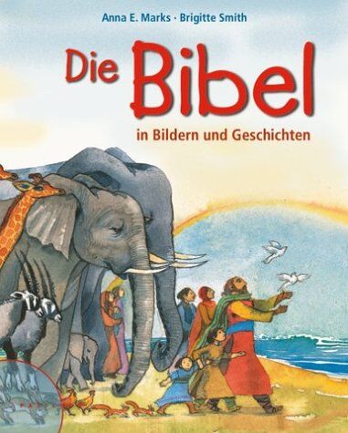 Anna Marks - Die Bibel: In Bildern und Geschichten - Preis vom 19.10.2026 19:33:35 h