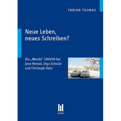 Neue Leben, neues Schreiben?, Taschenbuch von Fabian Thomas, Akademische Verlagsgemeinschaft München, 978-3-86924-911-7